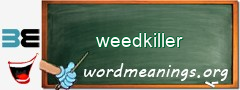 WordMeaning blackboard for weedkiller